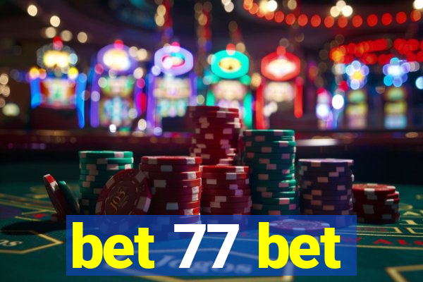bet 77 bet